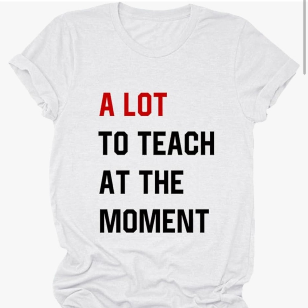 White Swiftie Shirt - A Lot to Teach at the Moment